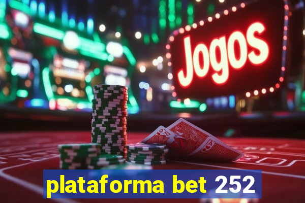 plataforma bet 252